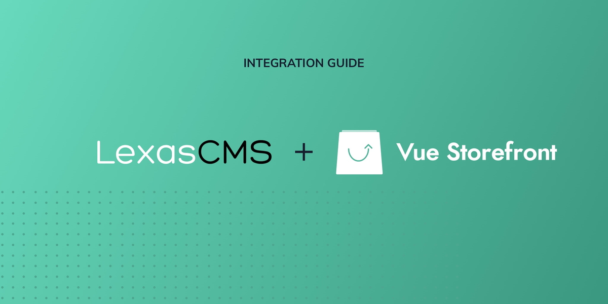 Vue Storefront 1 X Integration Guide Documentation Lexascms