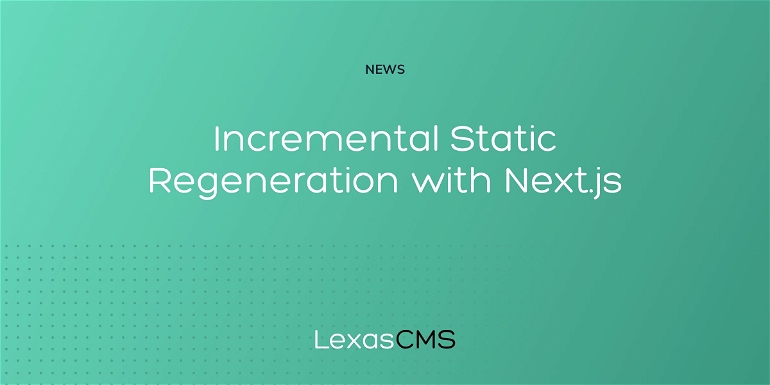 Cover for Incremental Static Regeneration with Next.js
