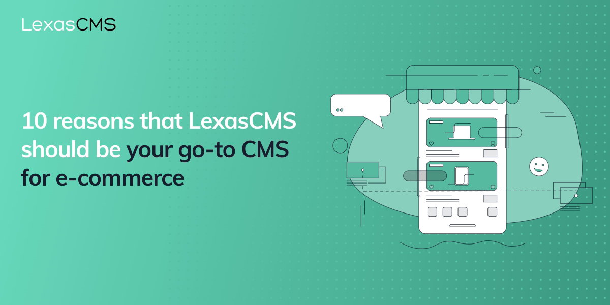 10 reasons that LexasCMS should be your go-to CMS for e-commerce - Blog ...